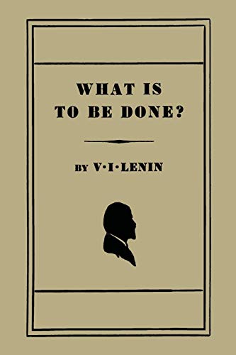 Imagen de archivo de What Is to Be Done? [Burning Questions of Our Movement] a la venta por Books Unplugged