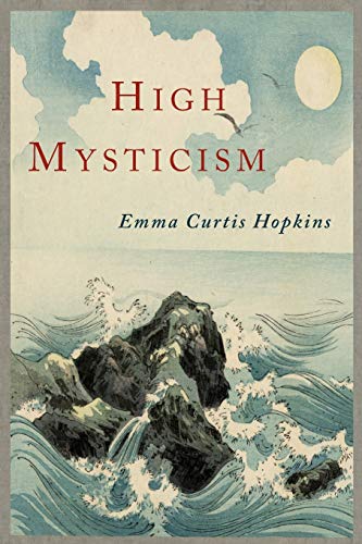 Stock image for High Mysticism: A Series of Twelve Studies in the Wisdom of the Sages of the Ages for sale by Calamity Books