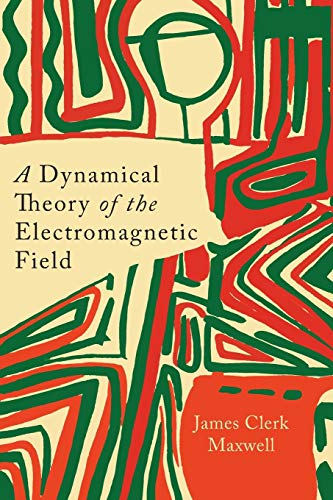 9781614275213: A Dynamical Theory of the Electromagnetic Field