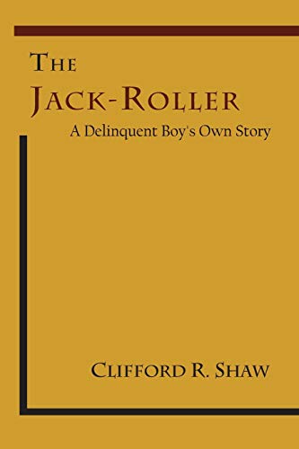 Imagen de archivo de The Jack-Roller: A Delinquent Boy's Own Story a la venta por BooksRun