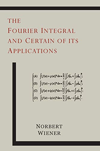 Imagen de archivo de The Fourier Integral and Certain of Its Applications a la venta por ThriftBooks-Dallas