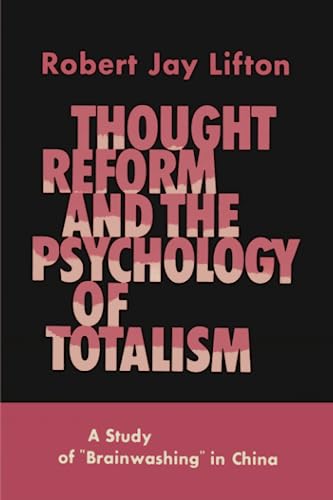 Stock image for Thought Reform and the Psychology of Totalism: A Study of Brainwashing in China for sale by GF Books, Inc.