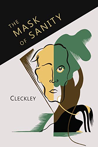 

Mask of Sanity : An Attempt to Clarify Some Issues About the So-called Psychopathic Personality