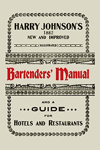 9781614278061: Harry Johnson's New and Improved Illustrated Bartenders' Manual: Or, How to Mix Drinks of the Present Style [1934]