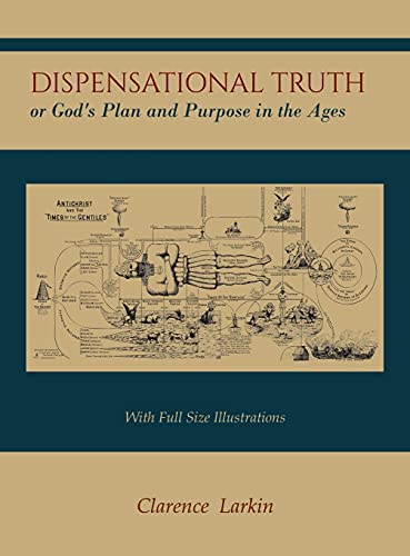 Imagen de archivo de Dispensational Truth [with Full Size Illustrations], or God's Plan and Purpose in the Ages a la venta por GF Books, Inc.