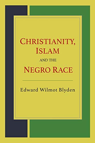 Imagen de archivo de Christianity, Islam and the Negro Race a la venta por GF Books, Inc.