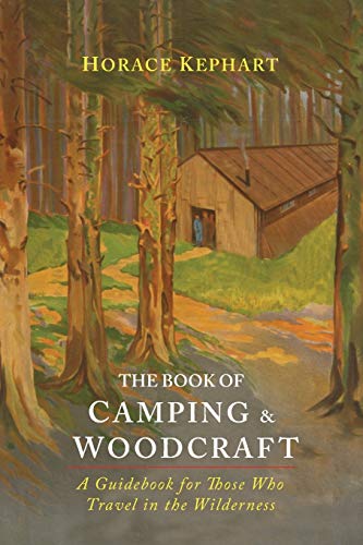 9781614279457: The Book of Camping & Woodcraft: A Guidebook For Those Who Travel In The Wilderness