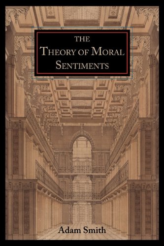 The Theory of Moral Sentiments - Smith, Adam