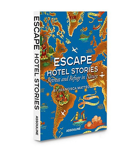 Imagen de archivo de Escape Hotel Stories Retreat and Refuge in Nature a la venta por SecondSale