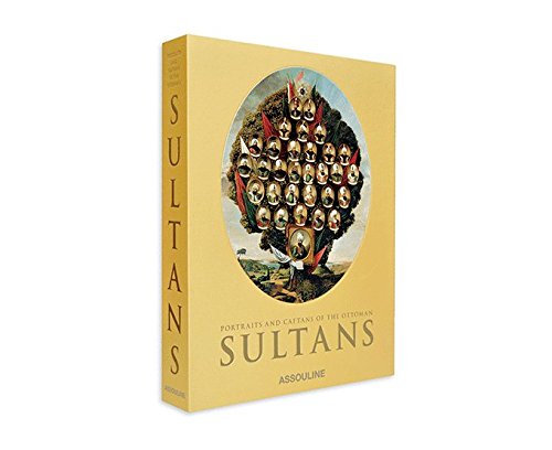 Portraits and Caftans of the Ottoman Sultans Deluxe Edition (9781614281108) by Assouline