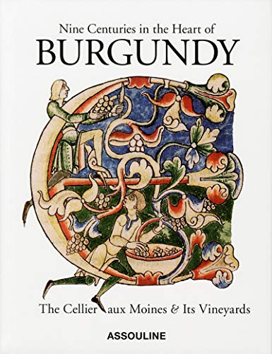 9781614281405: Nine centuries in the heart of Burgundy - The Cellier aux Moines & Its Vineyards