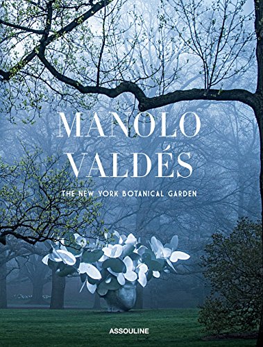 Imagen de archivo de Manolo Valdes: The New York Botanical Garden: At the New York Botanical Garden a la venta por ThriftBooks-Dallas