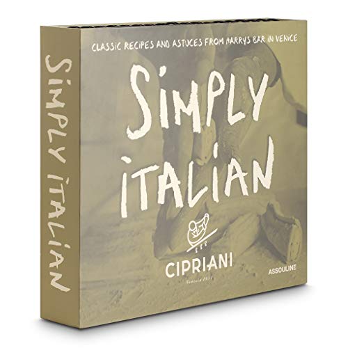 9781614281610: Simply Italian by Cipriani: Classic Recipes and Tips from Harry's Bar in Venice