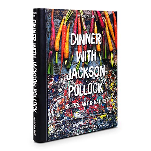 9781614284321: Dinner with Jackson Pollock: Recipes, Art & Nature
