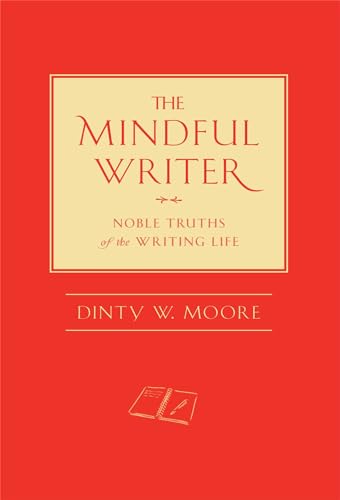 9781614290070: The Mindful Writer: Noble Truths of the Writing Life