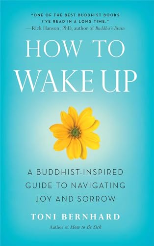 Beispielbild fr How to Wake Up: A Buddhist-Inspired Guide to Navigating Joy and Sorrow zum Verkauf von SecondSale