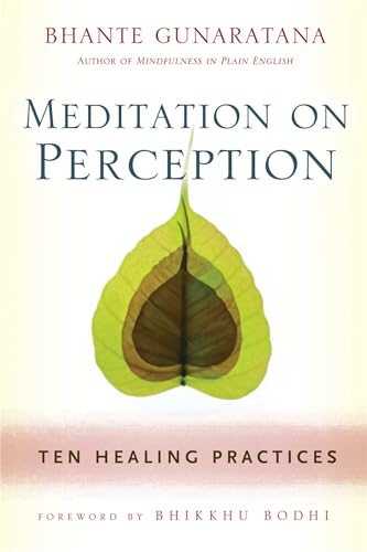 Imagen de archivo de Meditation on Perception: Ten Healing Practices to Cultivate Mindfulness a la venta por Monster Bookshop