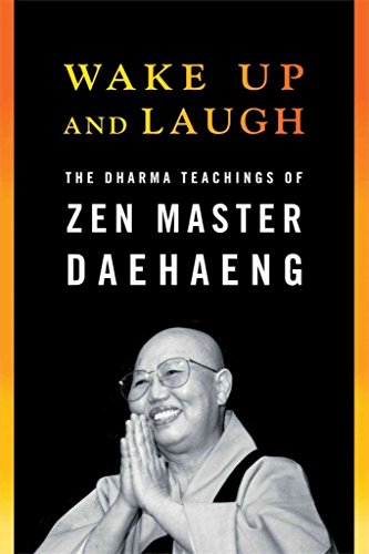 Stock image for Wake up and Laugh : The Dharma Teaching of Zen Master Daehaeng for sale by Better World Books: West
