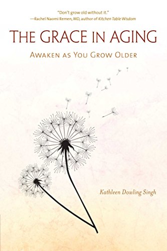 Imagen de archivo de The Grace in Aging: Awaken as You Grow Older a la venta por HPB-Ruby