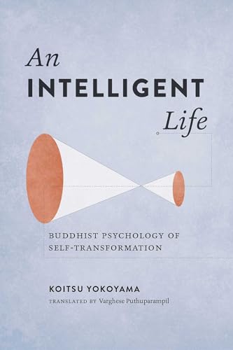 Beispielbild fr An Intelligent Life : Buddhist Psychology of Self-Transformation zum Verkauf von Better World Books