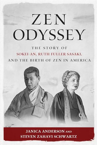 9781614292586: Zen Odyssey: The Story of Sokei-an, Ruth Fuller Sasaki, and the Birth of Zen in America