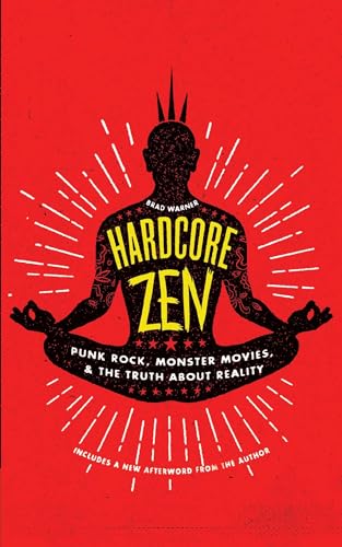 9781614293163: Hardcore Zen: Punk Rock, Monster Movies, and the Truth About Reality