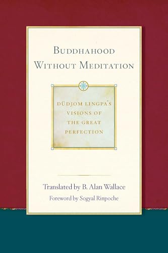9781614293460: Buddhahood without Meditation (2) (Dudjom Lingpa's Visions of the Great Per)