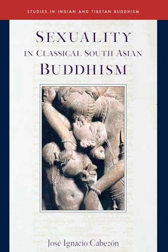 Stock image for Sexuality in Classical South Asian Buddhism (20) (Studies in Indian and Tibetan Buddhism) for sale by Textbooks_Source