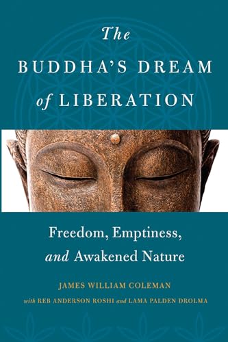 Stock image for The Buddha's Dream of Liberation: Freedom, Emptiness, and Awakened Nature for sale by WorldofBooks