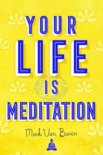 Imagen de archivo de Your Life Is Meditation a la venta por Books Unplugged