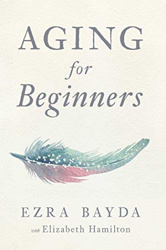 Stock image for Aging for Beginners for sale by ThriftBooks-Atlanta
