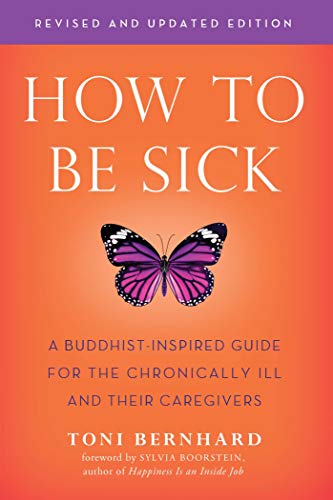 Beispielbild fr How to be Sick: A Buddhist-Inpsired Guide for the Chronically Ill and Their Caregivers zum Verkauf von WorldofBooks