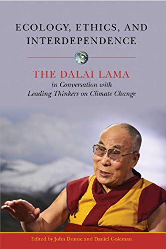 Beispielbild fr Ecology, Ethics, and Interdependence : The Dalai Lama in Conversation with Leading Thinkers on Climate Change zum Verkauf von Better World Books