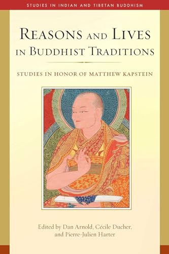 Imagen de archivo de Reasons and Lives in Buddhist Traditions: Studies in Honor of Matthew Kapstein (Studies in Indian and Tibetan Buddhism) a la venta por WorldofBooks