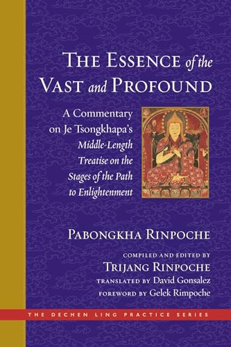 Stock image for The Essence of the Vast and Profound: A Commentary on Je Tsongkhapa's Middle-length Treatise on the Stages of the Path to Enlightenment for sale by Revaluation Books
