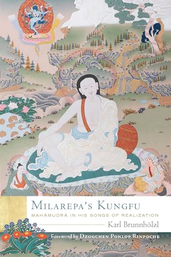 Stock image for Milarepas Kungfu: Mahamudra in His Songs of Realization for sale by Book Outpost