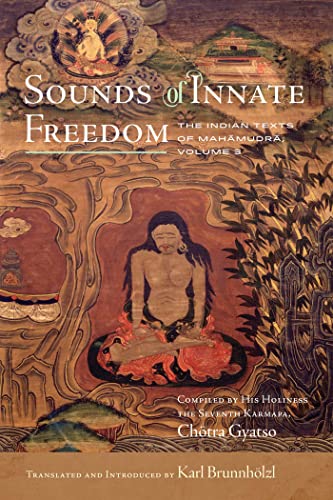 Stock image for Sounds of Innate Freedom: The Indian Texts of Mahamudra, Volume 3 (3) for sale by Book Outpost