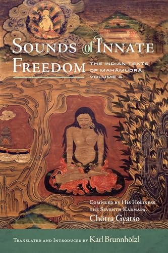 Imagen de archivo de Sounds of Innate Freedom: The Indian Texts of Mahamudra, Volume 4 (4) a la venta por Book Outpost