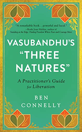 Beispielbild fr Vasubandhu's 'Three Natures': A Practitioner's Guide for Liberation zum Verkauf von Monster Bookshop