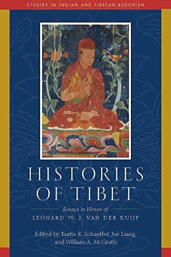 9781614297840: Histories of Tibet: Essays in Honor of Leonard W. J. van der Kuijp (Studies in Indian and Tibetan Buddhism)
