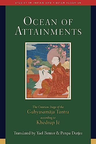 Stock image for Ocean of Attainments: The Creation Stage of Guhyasamaja Tantra According to Khedrup JT (Studies in Indian and Tibetan Buddhism) [Hardcover] Bentor, Yael and Dorjee, Penpa for sale by Lakeside Books