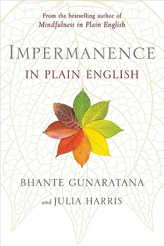 Stock image for Impermanence in Plain English [Paperback] Gunaratana, Bhante Henepola and Harris, Julia for sale by Lakeside Books