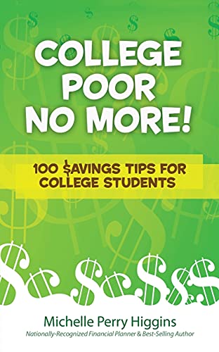 Stock image for College Poor No More: 100 $avings Tips for College Students for sale by HPB-Diamond