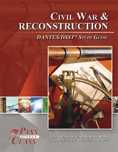 Beispielbild fr Civil War and Reconstruction DANTES/DSST Test Study Guide - PassYourClass zum Verkauf von SecondSale