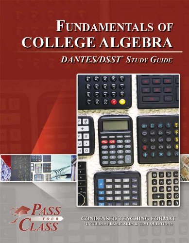 Beispielbild fr DSST Fundamentals of College Algebra DANTES Study Guide (Perfect Bound) zum Verkauf von Half Price Books Inc.