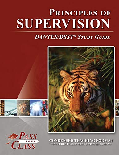 

Principles of Supervision Dantes / Dsst Test Study Guide