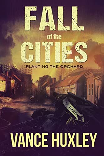 Stock image for Fall of the Cities - Planting the Orchard: Volume 1 for sale by WorldofBooks