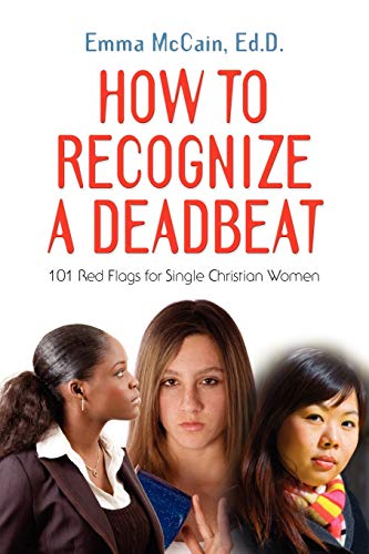 Imagen de archivo de HOW TO RECOGNIZE A DEADBEAT 101 Red Flags for Single Christian Women a la venta por PBShop.store US