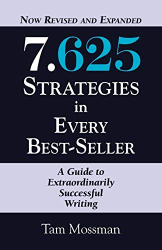 7.625 STRATEGIES IN EVERY BEST-SELLER - Revised and Expanded Edition (9781614344759) by Mossman, Tam