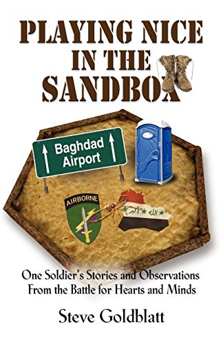 Stock image for Playing Nice in the Sandbox: One Soldier's Stories and Observations from the Battle for Hearts and Minds for sale by Book Dispensary